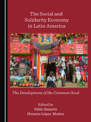 cover image of The Social and Solidarity Economy in Latin America: The Development of the Common Good